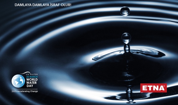 ETNA Pazarlama İletişimi Sorumlusu Çevre Mühendisi Derya İpek Demir: "Su Kaynaklarının Öneminin Bilinciyle Ürünler Tasarlıyoruz"
