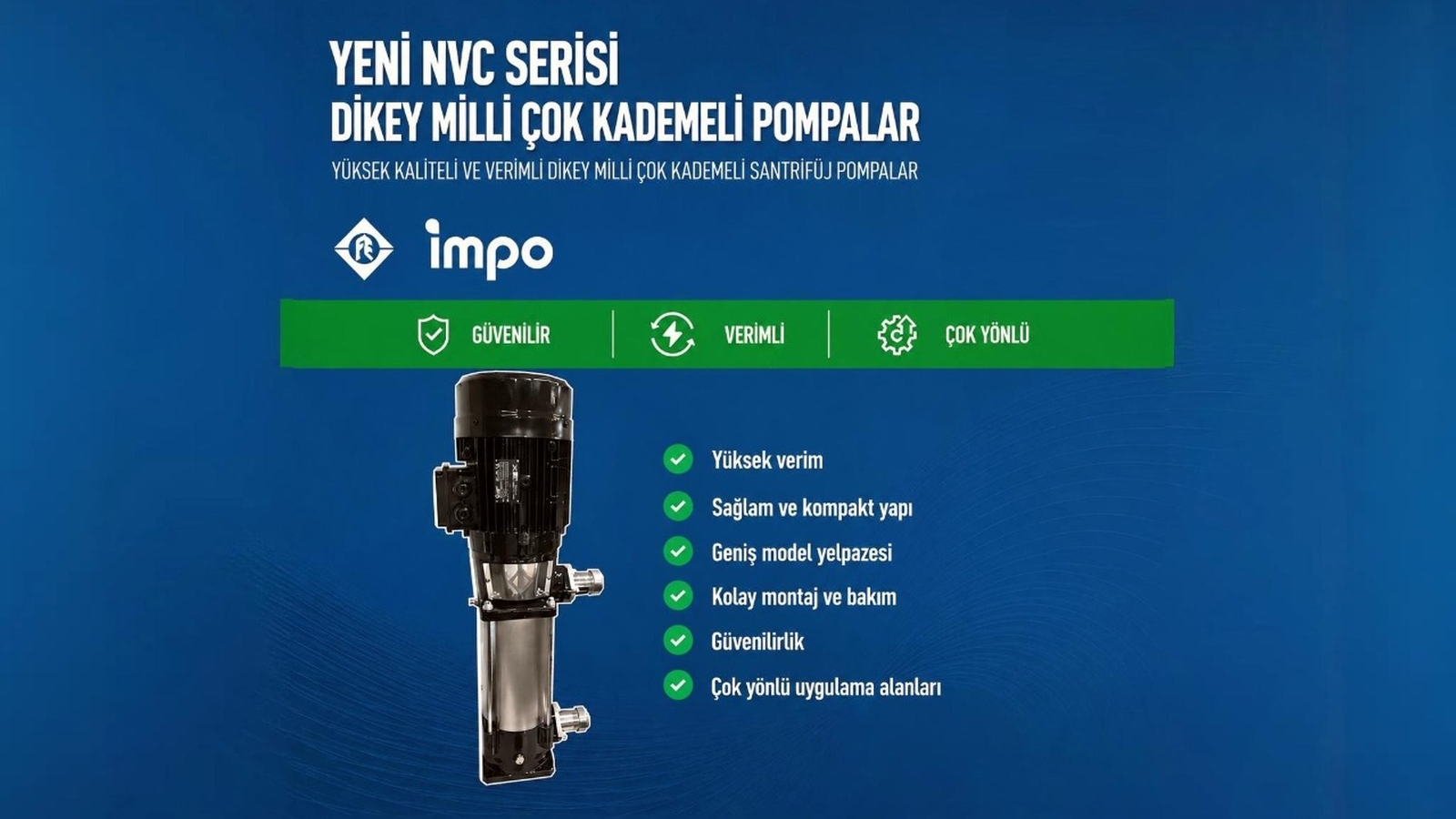 İMPO'nun Yeni NCV Serisi Pompaları, Verimlilik ve Güvenilirlikte Sektöre Referans Oluyor